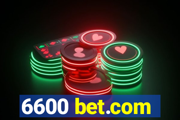 6600 bet.com